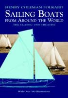Sailing Boats from Around the World: The Classic 1906 Treatise 0486410994 Book Cover