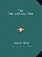 The Physiologic Unit 0548480508 Book Cover