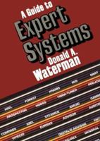 A Guide to Expert Systems (Teknowledge Series in Knowledge Engineering) 0201083132 Book Cover
