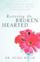 Restoring the Broken Hearted 1594670153 Book Cover