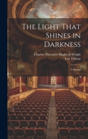 The Light That Shines in Darkness: A Drama 102270561X Book Cover