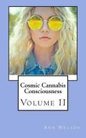 Cosmic Cannabis Consciousness: Volume II 0692099174 Book Cover