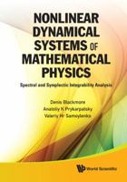Nonlinear Dynamical Systems of Mathematical Physics: Spectral and Symplectic Integrability Analysis 9814327158 Book Cover