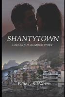 SHANTYTOWN: A Brazilian Slumdog Story B0BMZ9WHL4 Book Cover