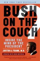 Bush on the Couch: Inside the Mind of the President 0060736704 Book Cover