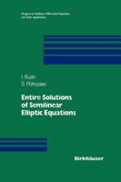 Entire solutions of semilinear elliptic equations (Progress in Nonlinear Differential Equations and Their Applications) 3034899629 Book Cover