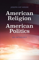 American Religion, American Politics: An Anthology 0300203519 Book Cover
