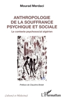 Anthropologie de la souffrance psychique et sociale: Le contexte psychosocial algérien (Cultures Et Médecines) (French Edition) 2336004054 Book Cover