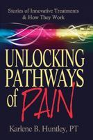 Unlocking Pathways of Pain 0988735008 Book Cover