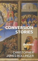 Conversion Stories: (Poems) 1695643852 Book Cover