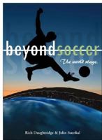 Beyond Soccer: The World Stage 1581580908 Book Cover