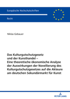 Das Kulturgutschutzgesetz und der Kunsthandel – Eine theoretische ökonomische Analyse der Auswirkungen der Novellierung des Kulturgutschutzgesetzes ... Recht, 6235) 3631846819 Book Cover