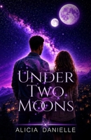 Under Two Moons (The Orbits of Love) B0H2N91Q9B Book Cover