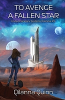 To Avenge a Fallen Star: United Planetary Systems (Gemma #1) 0999030272 Book Cover