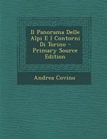 Il Panorama Delle Alpi E I Contorni Di Torino 1141438674 Book Cover