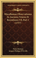 Miscellaneae Observationes In Auctores Veteres Et Recentiores V8, Part 1 (1737) 1120006619 Book Cover