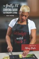 The Godly Fit Cooking Guide for Kingdom Living 1798593335 Book Cover