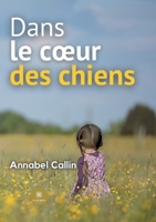Dans le coeur des chiens B0CKS9R2ZV Book Cover