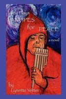 Lucy Plays Panpipes for Peace 0984375635 Book Cover