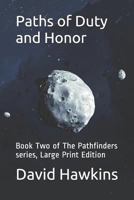 Paths of Duty and Honor: Book Two of The Pathfinders series, Large Print Edition 1983236764 Book Cover