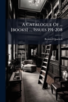 A Catalogue Of ... [books] ..., Issues 191-208 1248213432 Book Cover