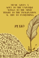 Music Gives A Soul to The Universe Wings to The Mind and Flight to the Imagination & Life to Everything: Sheet music book DIN-A5 with 100 pages of ... and music students to note music and melodies 1694016951 Book Cover