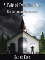 A Tale of Two Churches: Becoming an Overcomer 1490846905 Book Cover