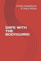 SAFE WITH THE BODYGUARD (Love at Ironcrest) B0H7799474 Book Cover