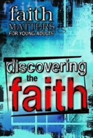 Discovering the Faith: Faith Matters for Young Adults 0687054753 Book Cover