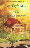Les Enfants-Clefs: Tome 1 : La découverte. 1794609547 Book Cover