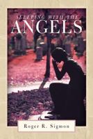 Sleeping with the Angels 1490892192 Book Cover