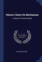 Sterne's Satire on Mechanism: A Study of Tristram Shandy 1376902397 Book Cover
