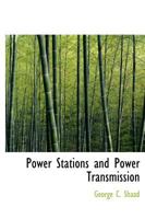 Power Stations and Power Transmission 1140131869 Book Cover