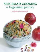 Silk Road Cooking: A Vegetarian Journey 1933823402 Book Cover