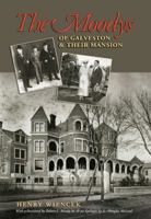 The Moodys of Galveston and Their Mansion (Volume 13) 1603441824 Book Cover