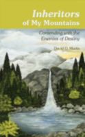 Inheritors of My Mountains: Contending with the Enemies of Destiny 1438924178 Book Cover