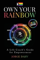 Own Your Rainbow: A Life Coach's Guide for Empowerment 2734638940 Book Cover