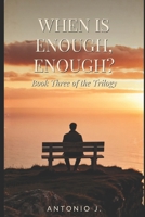 When Is Enough, Enough? B0GYKQSVF8 Book Cover