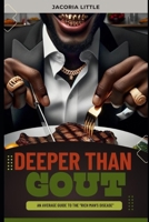 Deeper Than Gout: An Average Guide to the “Rich Man’s Disease” B0CMDGTBCJ Book Cover