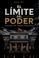 EL LIMITE DEL PODER: Exeso de poder politico (Spanish Edition) B0H1WMVD9V Book Cover