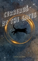 Cerberus at the Gates B0GNK54YZR Book Cover