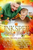 Inkspell Holiday Delights: Fathers, Recipes, and Romance 1958136751 Book Cover