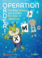 Operation Order!: Fun Ways to Learn and Practise the Order of Operations 1911093045 Book Cover