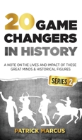 20 Game Changers In History (Series 2); A Note on the Lives and Impact of these Great Minds & Historical Figures (Tesla, Jung, Napoleon, Anne Frank, D 1916654029 Book Cover