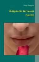 Kaipaavin terveisin Anette 9523395637 Book Cover