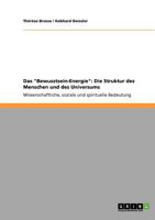 Das Bewusstsein-Energie: Die Struktur des Menschen und des Universums: Wissenschaftliche, soziale und spirituelle Bedeutung 3640830601 Book Cover