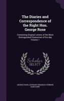 The Diaries And Correspondence Of The Right Hon. George Rose Containing Original Letters..., 1... 1275618219 Book Cover