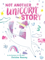 Not Another Unicorn Story 1419783092 Book Cover
