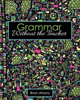 Grammar Without the Teacher 1792485069 Book Cover