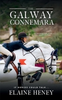 The Galway Connemara | The Autobiography of an Irish Connemara Pony. If horses could talk... 1915542901 Book Cover